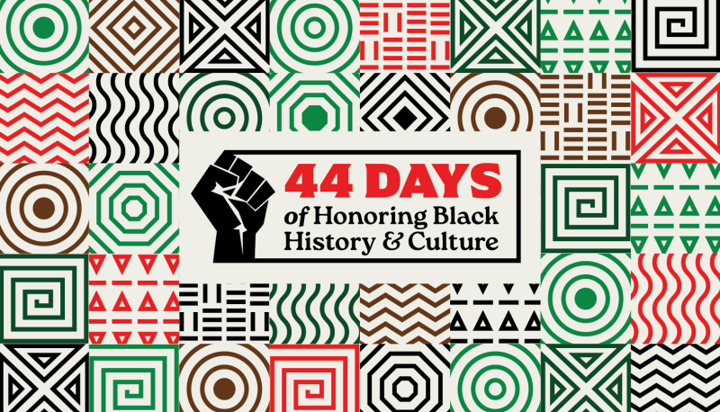 44 Days of honoring black history &amp; culture