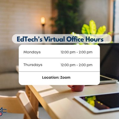 EdTech flyer with stating Office hours are on Mondays and Thursday from 12:00pm-2:00pm via Zoom